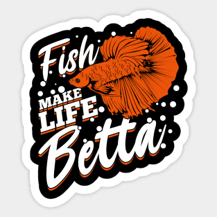 Fish Make Life Betta Fishkeeping Fishkeeper Gift Sticker